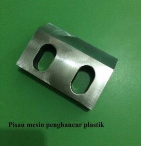 Pisau mesin penghancur plastik